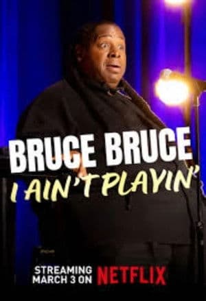 Bruce Bruce: I Ain’t Playin’ (2026)