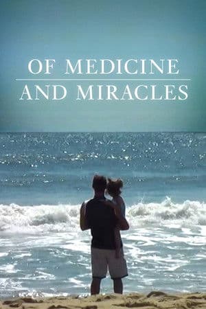 Of Medicine and Miracles (2022)